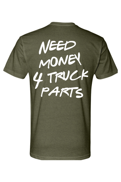 Need Money 4 Truck Parts Tee