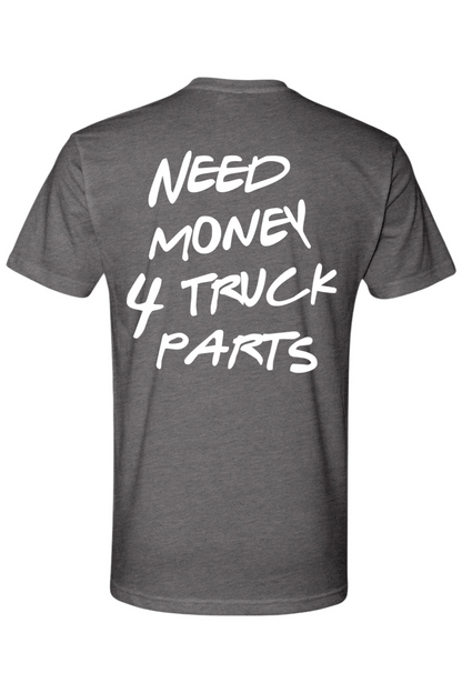 Need Money 4 Truck Parts Tee